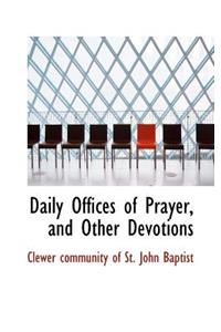 Daily Offices of Prayer and Other Devotions