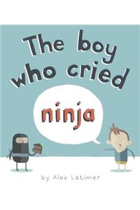 The Boy Who Cried Ninja