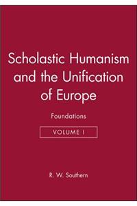 Scholastic Humanism and the Unification of Europe, Volume I