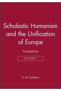 Scholastic Humanism and the Unification of Europe, Volume I