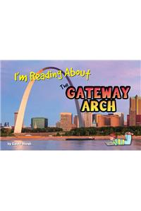 I'm Reading about the Gateway Arch