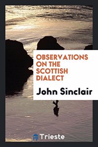 Observations on the Scottish Dialect