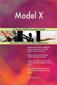 Model X Complete Self-Assessment Guide