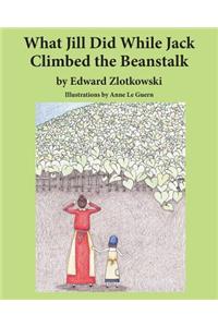 What Jill Did While Jack Climbed the Beanstalk