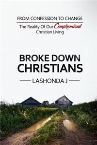 Broke Down Christians