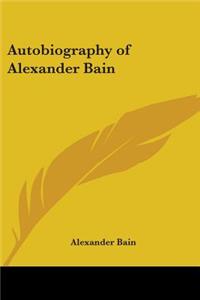 Autobiography of Alexander Bain