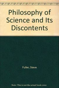 Philosophy Of Science And Its Discontents