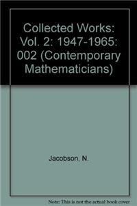 Nathan Jacobson Collected Mathematical Papers: Volume 2 (1947-1965)
