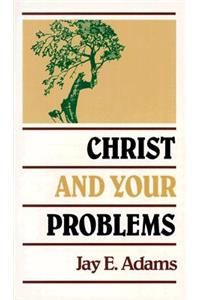 Christ and Your Problems