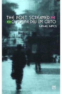 The Poet Screamed - Bilingual Edition (Portuguese/English): Brazilian Portuguese-English Edition