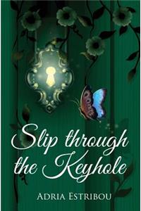 Slip through the Keyhole