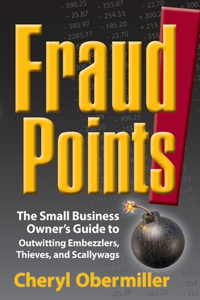 FraudPoints! The Small Business Owner's Guide to Outwitting Embezzlers, Thieves, and Scallywags