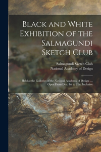 Black and White Exhibition of the Salmagundi Sketch Club