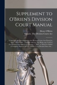 Supplement to O'Brien's Division Court Manual [microform]