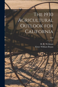 1930 Agricultural Outlook for California; E39