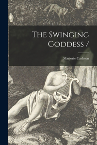 Swinging Goddess /