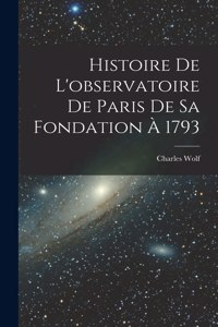 Histoire De L'observatoire De Paris De Sa Fondation À 1793