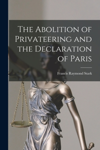 Abolition of Privateering and the Declaration of Paris