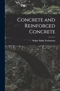 Concrete and Reinforced Concrete