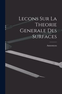 Lecons Sur La Theorie Generale Des Surfaces