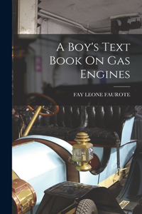 Boy's Text Book On Gas Engines