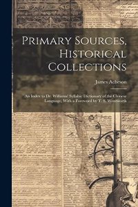 Primary Sources, Historical Collections