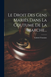 Droit Des Gens Mariés Dans La Coutume De La Marche...