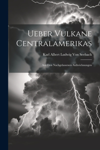 Ueber Vulkane Centralamerikas