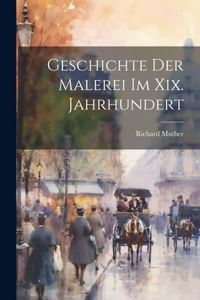 Geschichte Der Malerei Im Xix. Jahrhundert