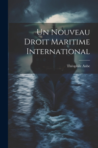 Nouveau Droit Maritime International