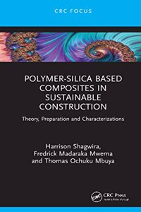 Polymer-Silica Based Composites in Sustainable Construction: Theory, Preparation and Characterizations