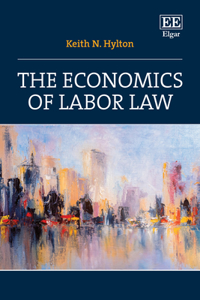 The Economics of Labor Law