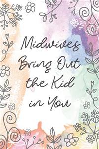 Midwives Bring Out the Kid in You