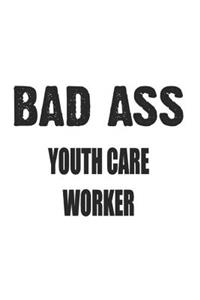 Bad Ass Youth Care Worker