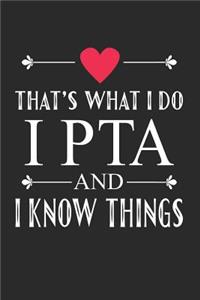 That's What I Do I PTA and I Know Things