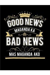 Good News Maganda Ka Bad News Mas Maganda Ako