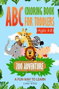 ABC Coloring Book for Toddlers Zoo Adventure (4-8) A fun way to learn .