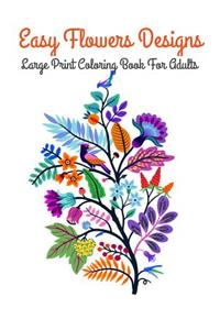 Easy Flowers Designs Large Print Coloring Book For Adults