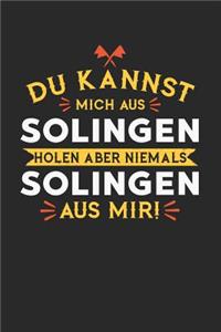 Du Kannst Mich Aus Solingen Holen Aber Niemals Solingen Aus Mir!