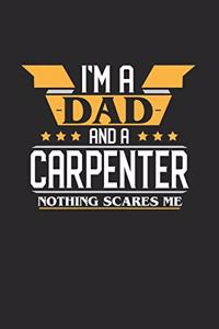 I'm a Dad and a Carpenter Nothing Scares Me
