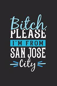 Bitch Please I'm From San Jose City