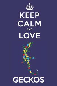 Keep Calm And Love Geckos