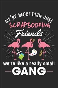 We're More Than Just Scrapbooking Friends