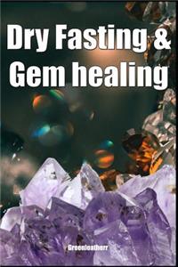 Dry Fasting & Gem healing