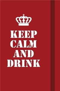 Keep calm and Drink