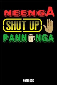 Neenga Shut The Panninga Notebook