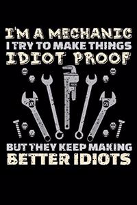 I'm a Mechanic I Try to Make Things Idiot Proof But They Keep Making Better Idiots