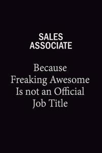 Sales Associate Because Freaking Awesome Is Not An Official Job Title