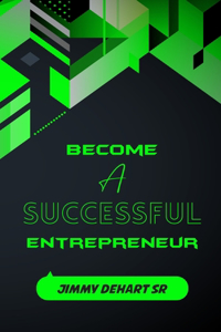 Become A Successful Entrepreneur