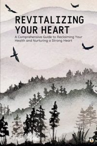 Revitalizing Your Heart